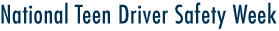 National Teen Driver Safety Week